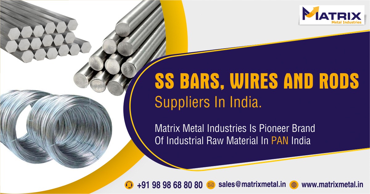 SS Bars, Wires and Rods suppliers in India by Matrix METAL Industries
