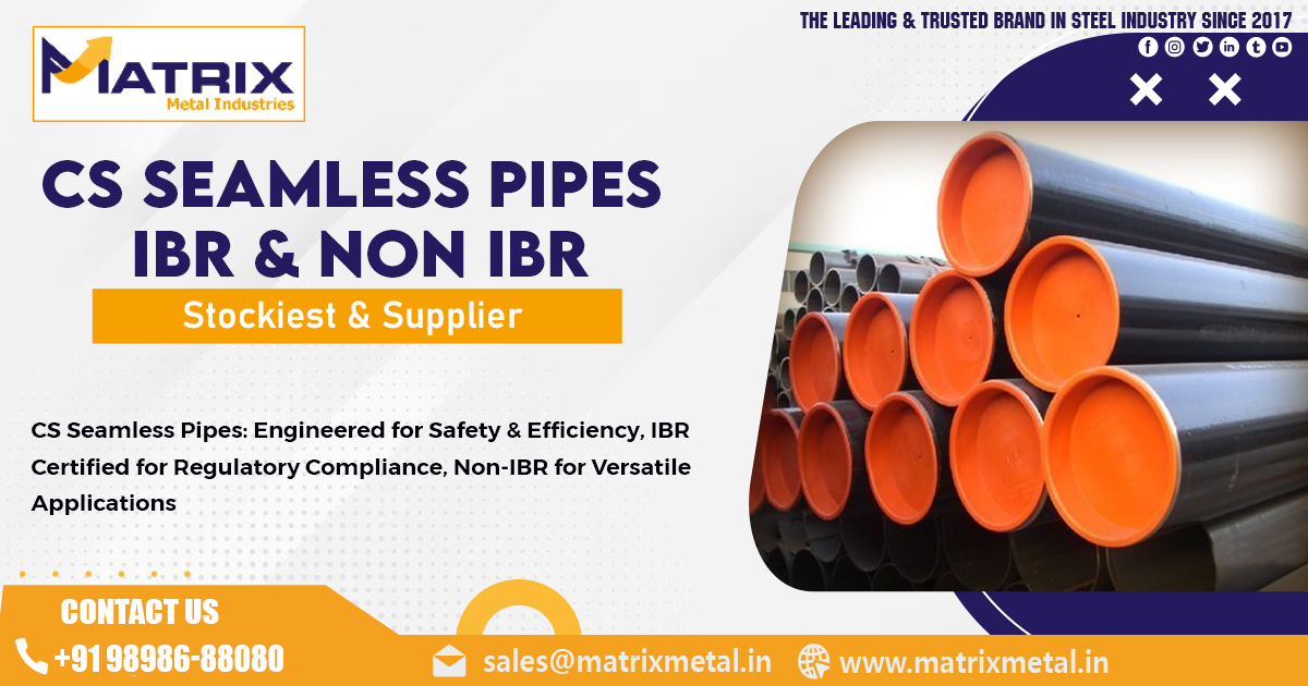 Supplier of CS Seamless Pipes IBR & Non IBR in Madhya Pradesh