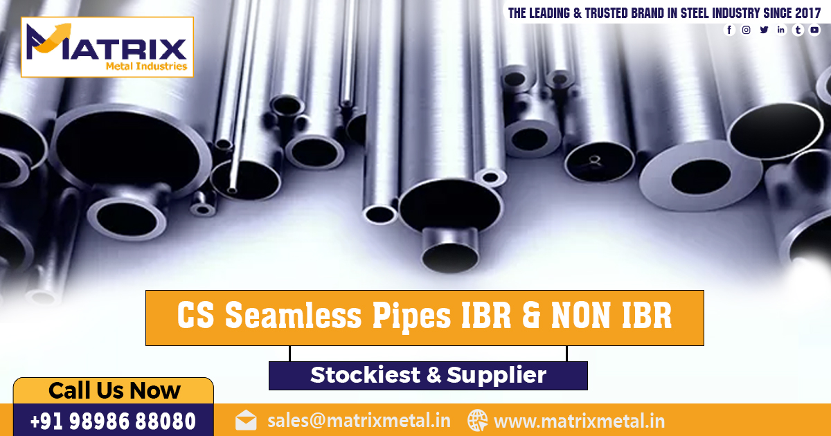 Supplier of CS Seamless Pipes IBR and Non IBR in Bhopal