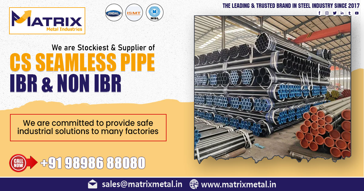 Supplier of CS Seamless Pipe IBR and Non IBR in Dahej