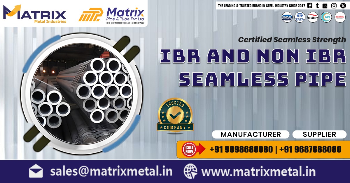 IBR and Non IBR Seamless Pipe in Dehradun