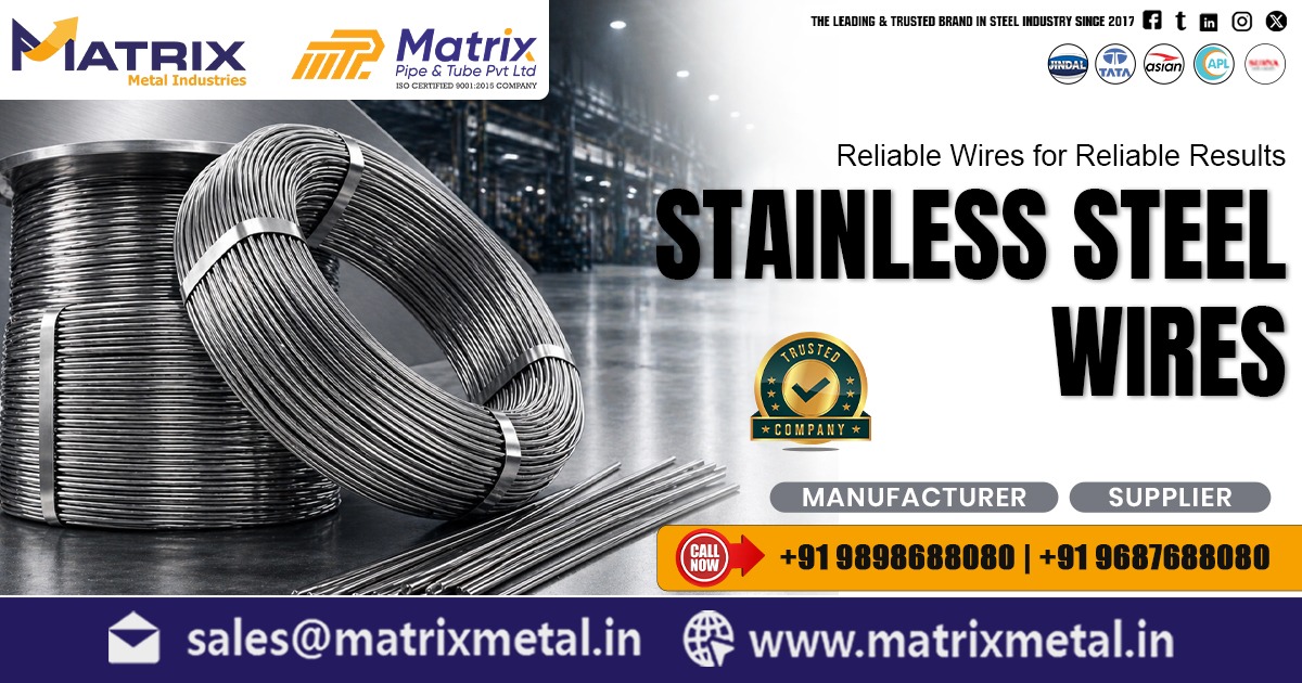 Stainless Steel Wires Supplier In Hyderabad by Matrix Metal Industries
