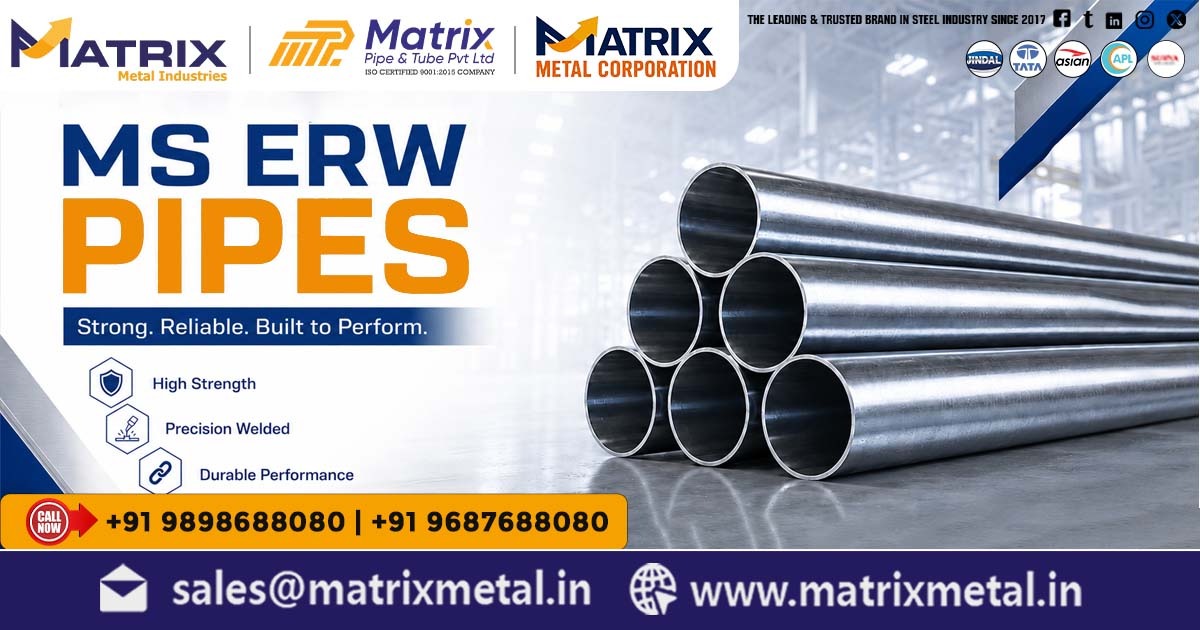 Best Quality MS ERW Pipes In Vapi | Matrix Metal Industries